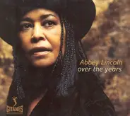 Abbey Lincoln - Over the Years