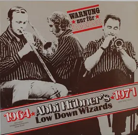 Abbi Hübner's Low Down Wizards - 1964 * *1971