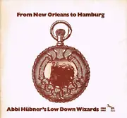 LP - Abbi Hübner's Low Down Wizards - From New Orleans To Hamburg