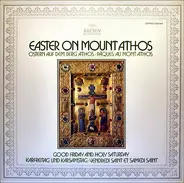 Abbot Alexios And The Community Of The Xenophontos Monastery On The Holy Mountain Of Athos - Easter On Mount Athos, Vol 2: Good Friday And Holy Saturday