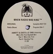 LP - Abbott & Costello - When Radio Was King! (Featuring Who's On First And The Hunting Trip)