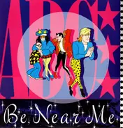 Abc - Be Near Me