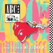 7inch Vinyl Single - Abc - How To Be A Millionaire / How To Be A Billionaire