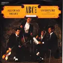 7inch Vinyl Single - Abc - All Of My Heart / Overture (From The Lexicon Of Love)