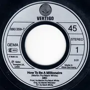 7inch Vinyl Single - Abc - How To Be A Millionaire / How To Be A Billionaire