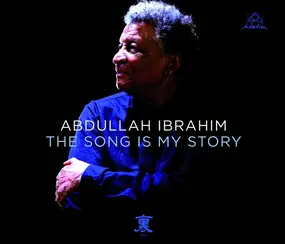 Abdullah Ibrahim - The Song Is My Story