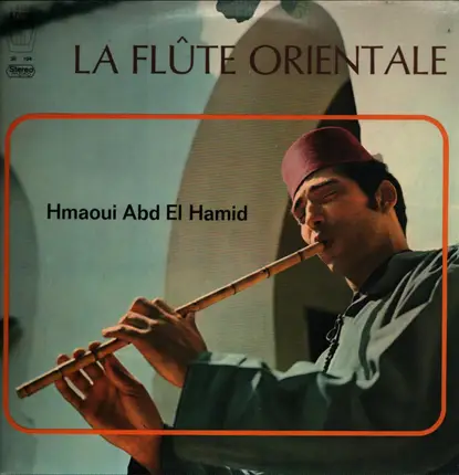 Abdelhamid Hmaoui - The Oriental Flute