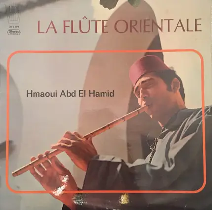 Abdelhamid Hmaoui - The Oriental Flute