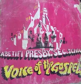 Abetifi Presbyterian Secondary School - Voice Of The Gospels