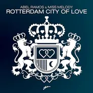 Abel Ramos & Miss Melody - Rotterdam City Of Love