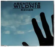 Abenteuer Wildnis - Keiner