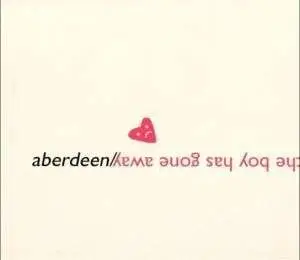 Aberdeen - Boy Has Gone Away