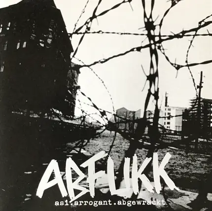 Abfukk - ASI.ARROGANT.ABGEWRACKT