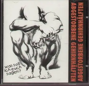 Abgestorbene Gehirnhälften - Was soll ich euch sagen?