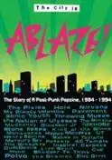 Ablaze! - The Story Of A Post-Punk Popzine 1984-1994