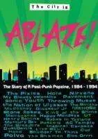 Ablaze! - The Story Of A Post-Punk Popzine 1984-1994