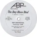 12inch Vinyl Single - ABP Orchestra Featuring Cobb - The Day Disco Died
