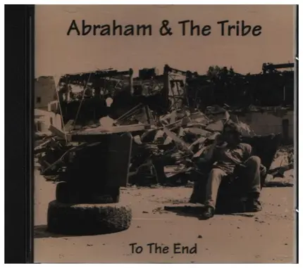Abraham And The Tribe - To The End