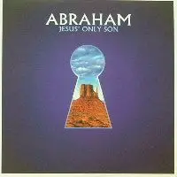 Abraham - Jesus' Only Son