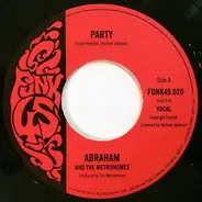 Abraham & The Metronomes / Illinois Connection - Party / Po' Boy's Dream