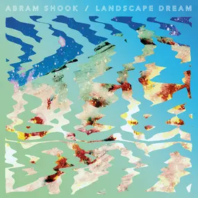 ABRAM SHOOK - Landscape Dream