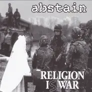 Abstain / Nasum - Religion Is War / The Black Illusions
