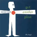Abstract Truth - Get Another Plan