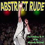 Abstract Rude - Ain't Nothing To It