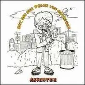 Absentee - Boy Did She Teach You..