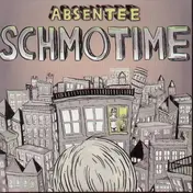 Absentee - Schmotime