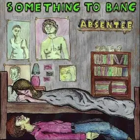 Absentee - Something To Bang