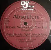 Absoulute - Never Wanna Let You Go