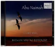 CD - Abu Naimah - I Like You, Because You're Different