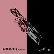 Abu Ashley - Asmaa Ep/ Alexi Delano Rmx