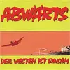 CD - Abwärts - Der Westen Ist Einsam