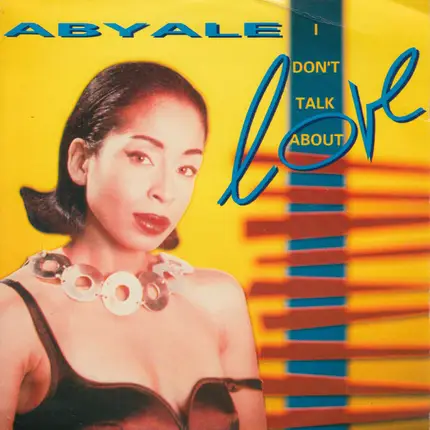 Abyale - I Don't Talk About Love