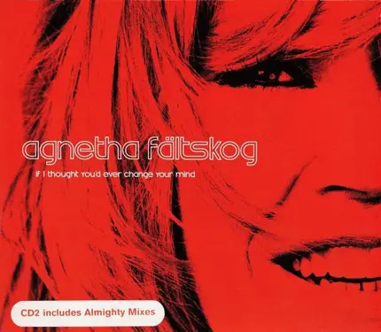 Agnetha Fältskog - If I Thought You'd Ever Change Your Mind