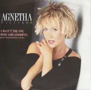 7inch Vinyl Single - Agnetha Fältskog Duet With Peter Cetera - I Wasn't The One (Who Said Goodbye)