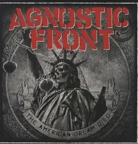 Agnostic Front - American Dream Died