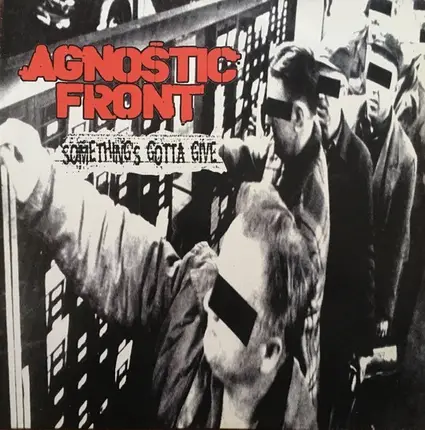 Agnostic Front - Something's Gotta Give