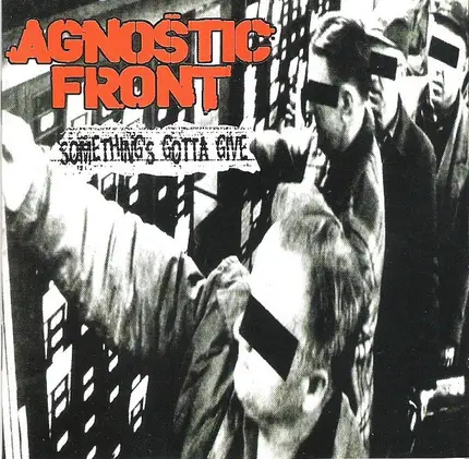 Agnostic Front - Something's Gotta Give