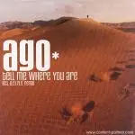 Ago - Tell Me Where You Are