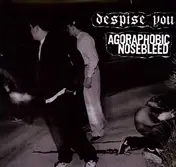 Agoraphobic Nosebleed - And On And On