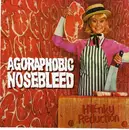 CD - Agoraphobic Nosebleed - Honky Reduction
