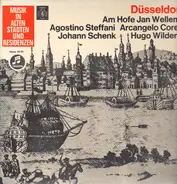 Steffani / Wilderer / Schenk / Corelli - Düsseldorf - Am Hofe Jan Wellems