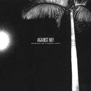 AGAINST ME - SEARCHING FOR A FORMER...