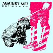Against Me! - Shape Shift with Me
