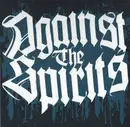 7inch Vinyl Single - Against The Spirits - Against The Spirits