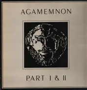 Agamemnon - Part I & II