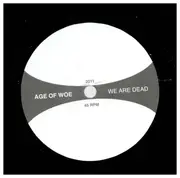 7inch Vinyl Single - Age Of Woe - We Are Dead